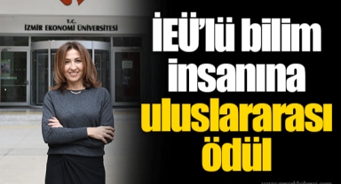 İEÜ’lü bilim insanına uluslararası ödül