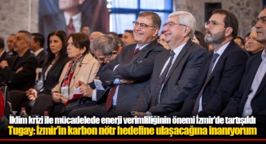 İklim krizi ile mücadelede enerji verimliliğinin önemi İzmir’de tartışıldı