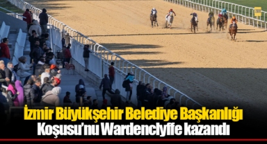 İzmir Büyükşehir Belediye Başkanlığı Koşusu’nu Wardenclyffe kazandı