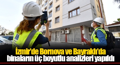 İzmir’de Bornova ve Bayraklı’da binaların üç boyutlu analizleri yapıldı