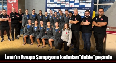 İzmir’in Avrupa Şampiyonu kadınları “duble” peşinde