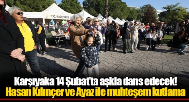 Karşıyaka 14 Şubat’ta aşkla dans edecek!