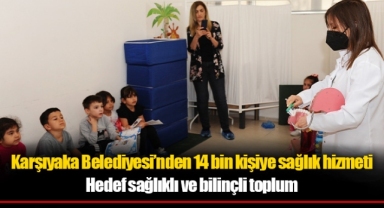 Karşıyaka Belediyesi’nden 14 bin kişiye sağlık hizmeti