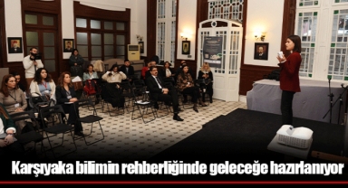Karşıyaka bilimin rehberliğinde geleceğe hazırlanıyor