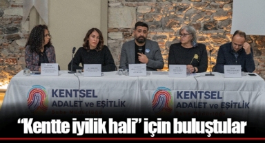 “Kentte iyilik hali” için buluştular