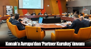 Konak’a Avrupa’dan ‘Partner Kuruluş’ ünvanı