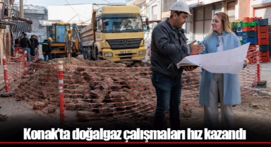 Konak’ta doğalgaz çalışmaları hız kazandı