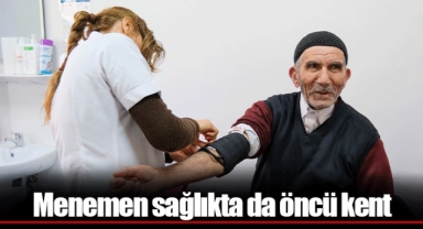Menemen sağlıkta da öncü kent