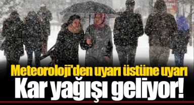 Meteoroloji'den uyarı üstüne uyarı Kar yağışı geliyor!