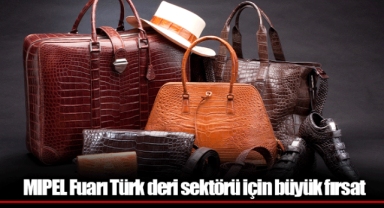 MIPEL Fuarı Türk deri sektörü için büyük fırsat