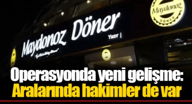 Operasyonda yeni gelişme: Aralarında hakimler de var