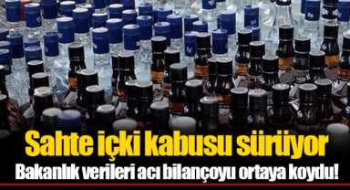 Sahte içki kabusu sürüyor Bakanlık verileri acı bilançoyu ortaya koydu!
