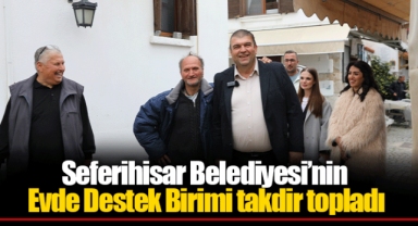 Seferihisar Belediyesi’nin Evde Destek Birimi takdir topladı