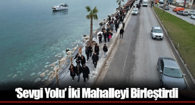 ‘Sevgi Yolu’ İki Mahalleyi Birleştirdi