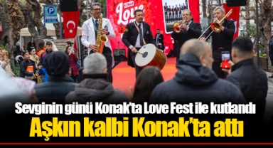 Sevginin günü Konak’ta Love Fest ile kutlandı