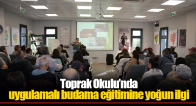 Toprak Okulu’nda uygulamalı budama eğitimine yoğun ilgi