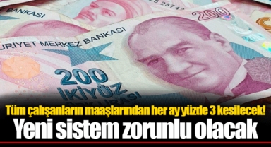 Tüm çalışanların maaşlarından her ay yüzde 3 kesilecek! Yeni sistem zorunlu olacak