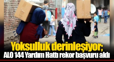 Yoksulluk derinleşiyor; ALO 144 Yardım Hattı rekor başvuru aldı