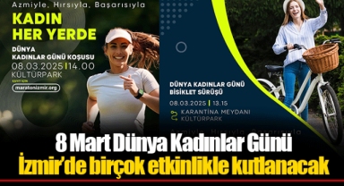 8 Mart Dünya Kadınlar Günü İzmir’de birçok etkinlikle kutlanacak
