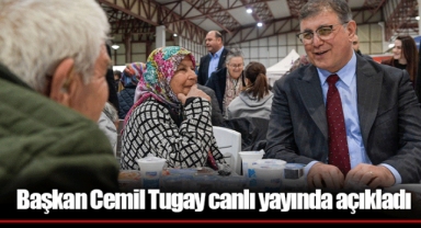 Başkan Cemil Tugay canlı yayında açıkladı