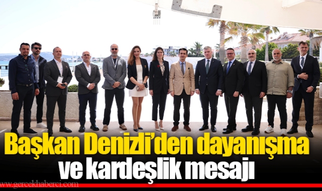 Başkan Denizli’den dayanışma ve kardeşlik mesajı