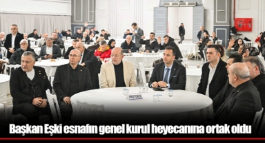 Başkan Eşki esnafın genel kurul heyecanına ortak oldu