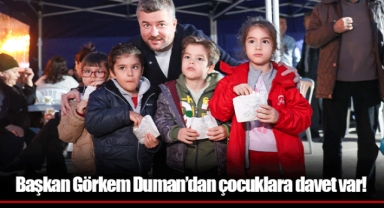 Başkan Görkem Duman’dan çocuklara davet var!
