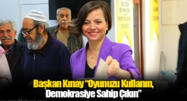 Başkan Kınay “Oyunuzu Kullanın, Demokrasiye Sahip Çıkın”