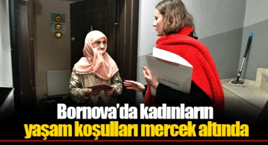 Bornova’da kadınların yaşam koşulları mercek altında
