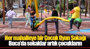 Buca’da her mahalleye bir Çocuk Oyun Sokağı