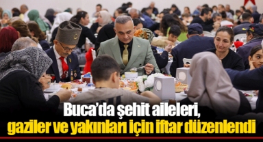Buca’da şehit aileleri, gaziler ve yakınları için iftar düzenlendi