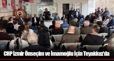 CHP İzmir Önseçim ve İmamoğlu İçin Teyakkuz’da