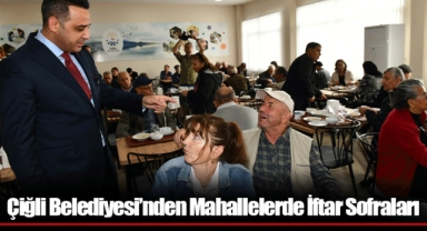 Çiğli Belediyesi’nden Mahallelerde İftar Sofraları