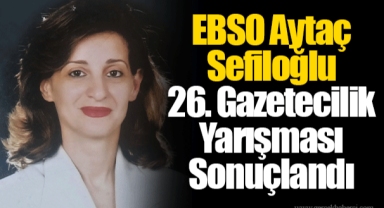 EBSO Aytaç Sefiloğlu 26. Gazetecilik Yarışması Sonuçlandı