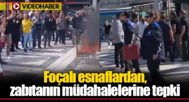 Foçalı esnaflardan, zabıtanın müdahalelerine tepki