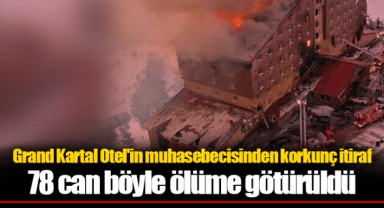 Grand Kartal Otel'in muhasebecisinden korkunç itiraf 78 can böyle ölüme götürüldü