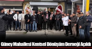 Güney Mahallesi Kentsel Dönüşüm Derneği Açıldı