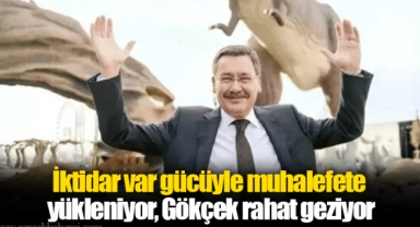 İktidar var gücüyle muhalefete yükleniyor, Gökçek rahat geziyor