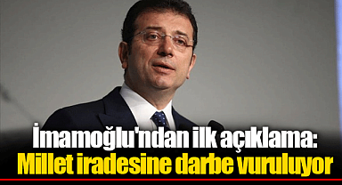 İmamoğlu'ndan ilk açıklama: Millet iradesine darbe vuruluyor
