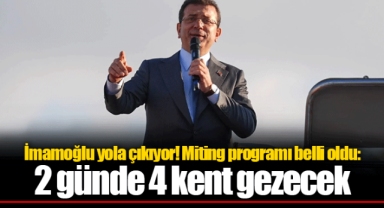 İmamoğlu yola çıkıyor! Miting programı belli oldu: 2 günde 4 kent gezecek
