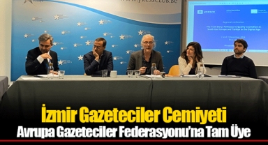 İzmir Gazeteciler Cemiyeti Avrupa Gazeteciler Federasyonu’na Tam Üye