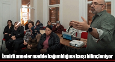 İzmirli anneler madde bağımlılığına karşı bilinçleniyor