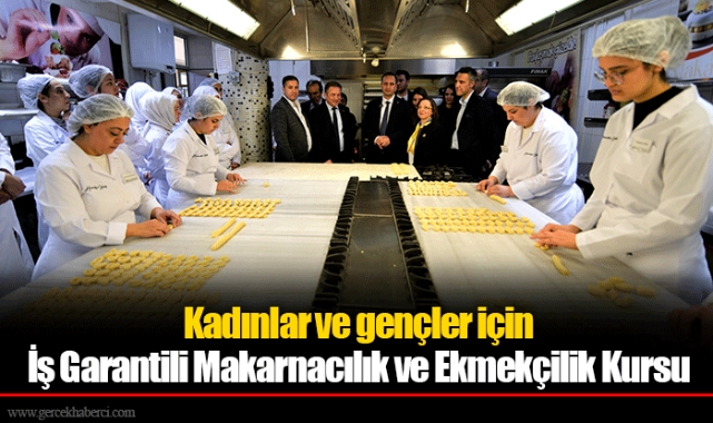 Kadınlar ve gençler için İş Garantili Makarnacılık ve Ekmekçilik Kursu