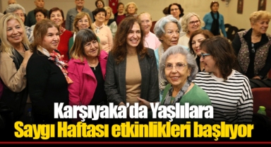 Karşıyaka’da Yaşlılara Saygı Haftası etkinlikleri başlıyor