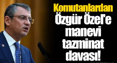 Komutanlardan Özgür Özel'e manevi tazminat davası!