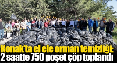Konak’ta el ele orman temizliği: 2 saatte 750 poşet çöp toplandı