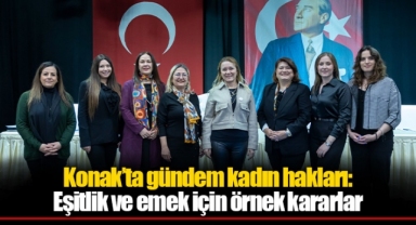Konak’ta gündem kadın hakları: Eşitlik ve emek için örnek kararlar