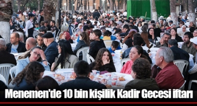 Menemen'de 10 bin kişilik Kadir Gecesi iftarı