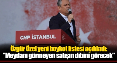 Özgür Özel yeni boykot listesi açıkladı: