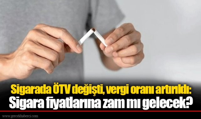 Sigarada ÖTV değişti, vergi oranı artırıldı: Sigara fiyatlarına zam mı gelecek?